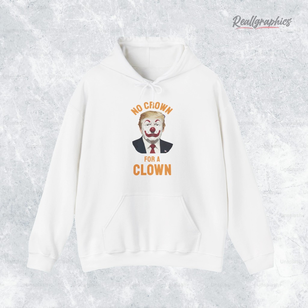 no-crown-for-a-clown-shirt-5_smn3kl no crown for a clown shirt 5 smn3kl