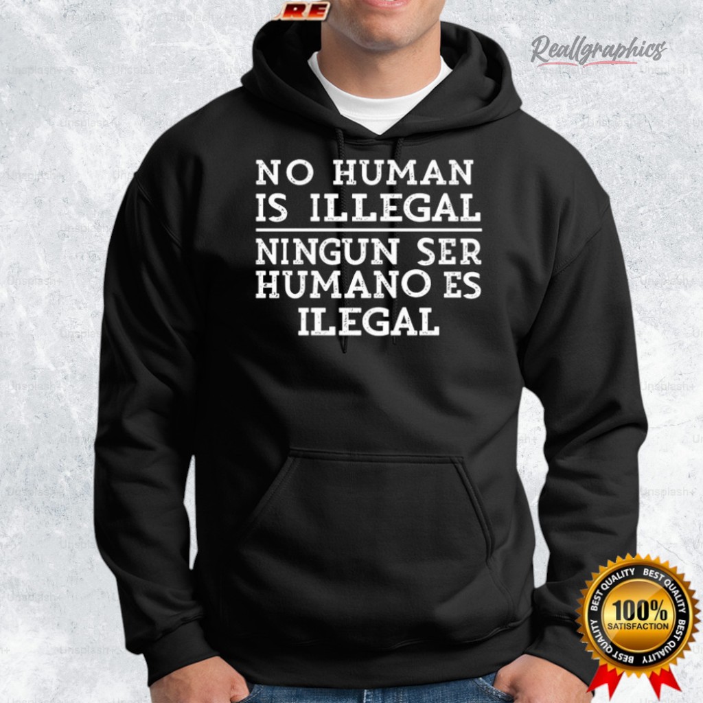 no human is illegal ningun ser humano es ilegal shirt 2 c3jdhd