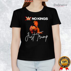 no kings just trump shirt 1 p9o4wz