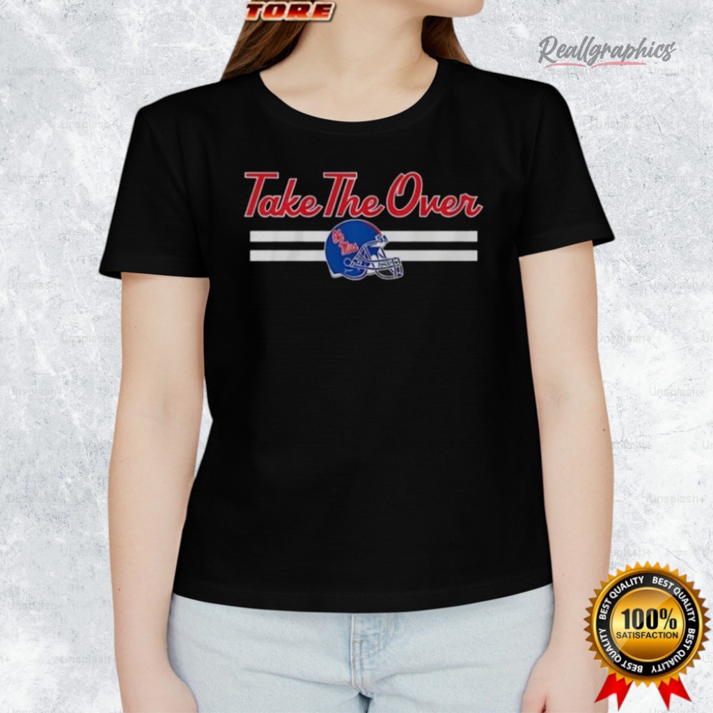 Ole Miss Rebels Football Take The Over Helmet Shirt Ole Miss Rebels Football Take The Over Helmet Shirt
