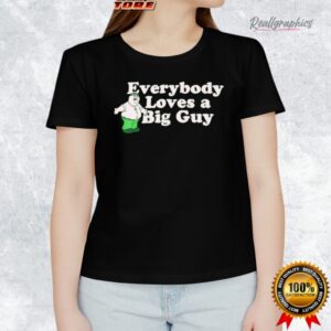 peter griffin eerybody loes a big guy shirt 1 a04pd1