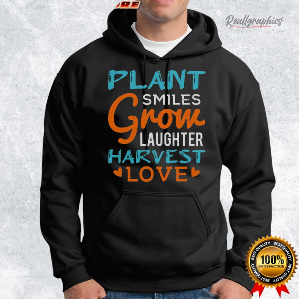 plant smiles grow laughter harest loe shirt 2 vidpjn