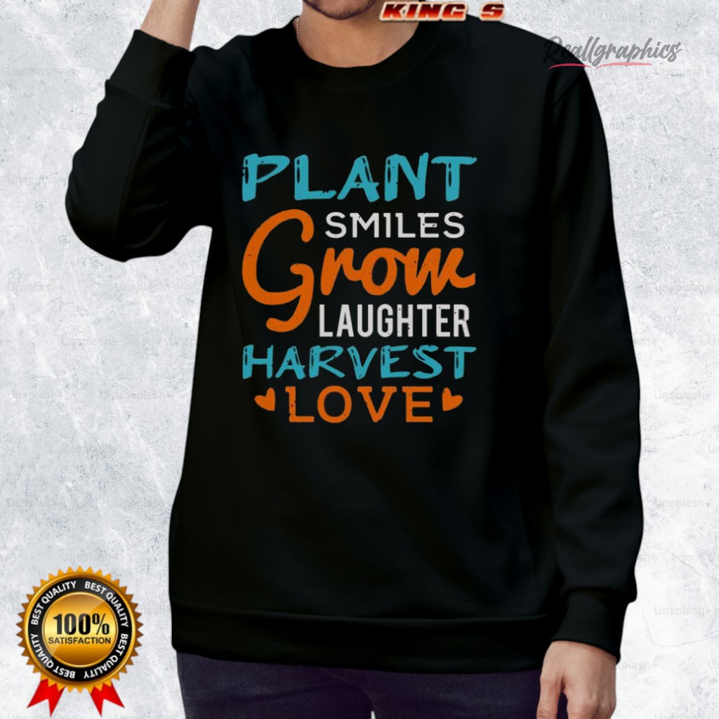 plant-smiles-grow-laughter-harest-loe-shirt-3_xikcso plant smiles grow laughter harest loe shirt 3 xikcso