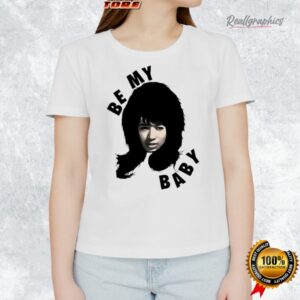 ronnie spector be my baby shirt 1 ejkiwl