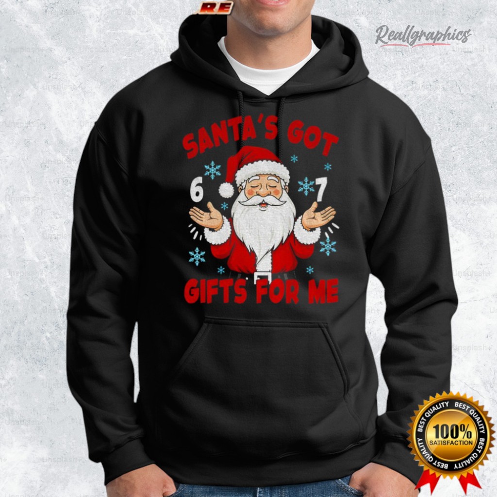 santa s got gifts 6 7 christmas meme shirt 2 pc6sk5
