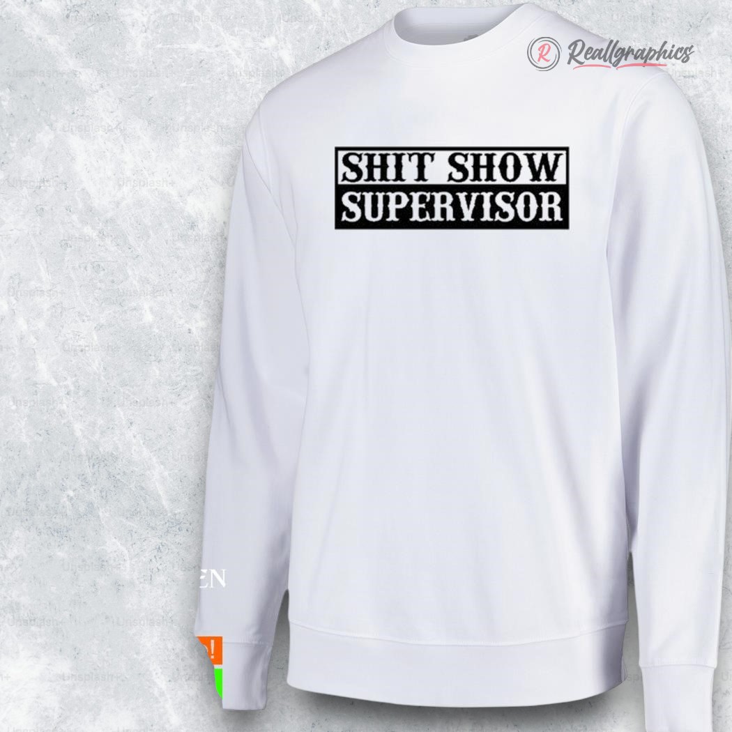 shit show superisor shirt 2 dgf98v