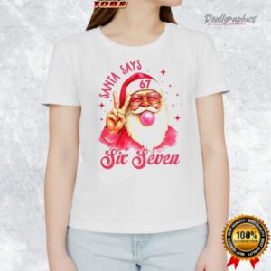 six seen 6 7 meme funny santa says christmas shirt 1 ioormx
