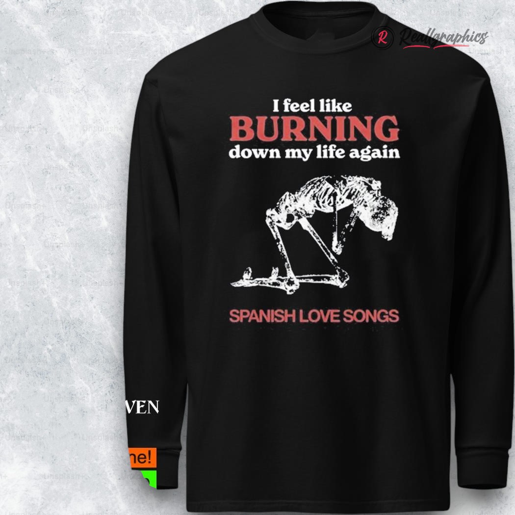 Spanish Love Songs Burning Down 2025 Shirt Spanish Love Songs Burning Down 2025 Shirt