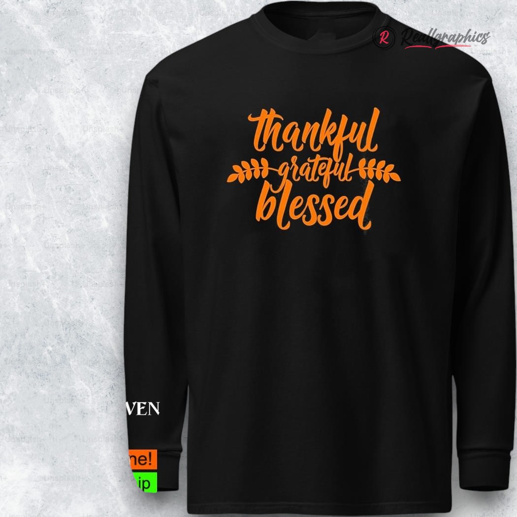 Thankful Grateful Blessed Shirt Thankful Grateful Blessed Shirt