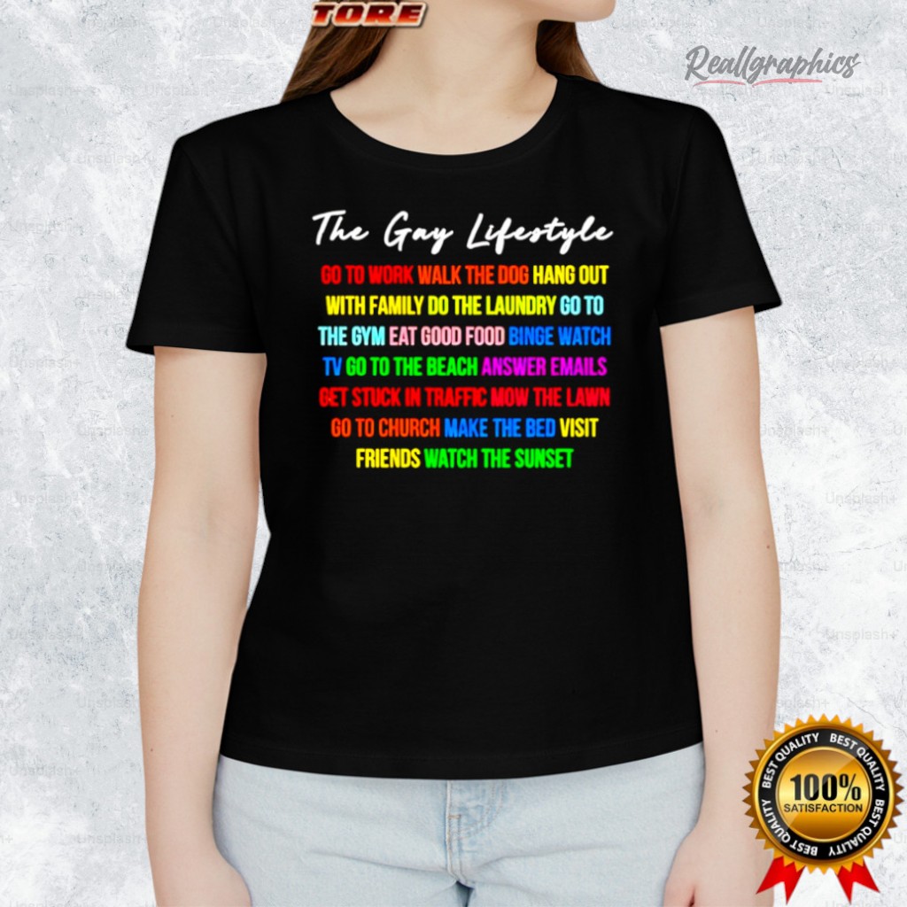 The Gay Lifestyle Go To Work Walk The Dog Hang Out With Family Shirt The Gay Lifestyle Go To Work Walk The Dog Hang Out With Family Shirt