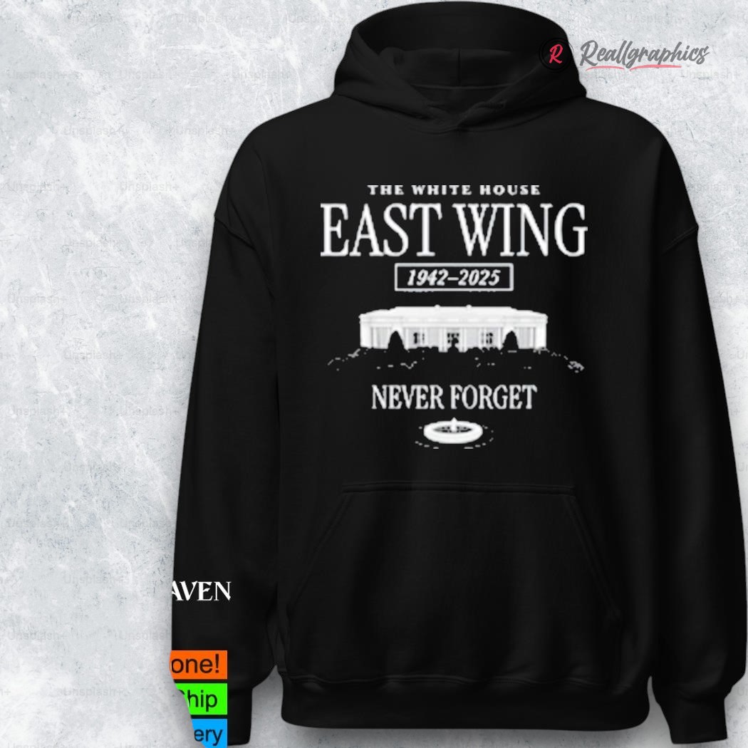 the white house east wing 1942 2025 neer forget shirt 2 skmcyj