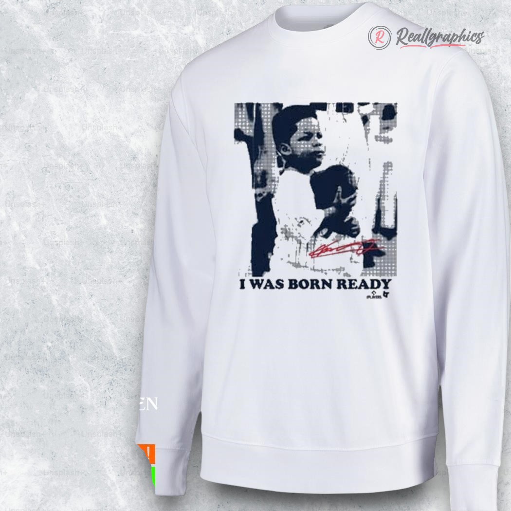 vladimir guerrero jr i was born ready shirt 2 q3gzds