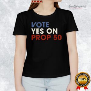 vote yes on prop shirt 1 l003zd