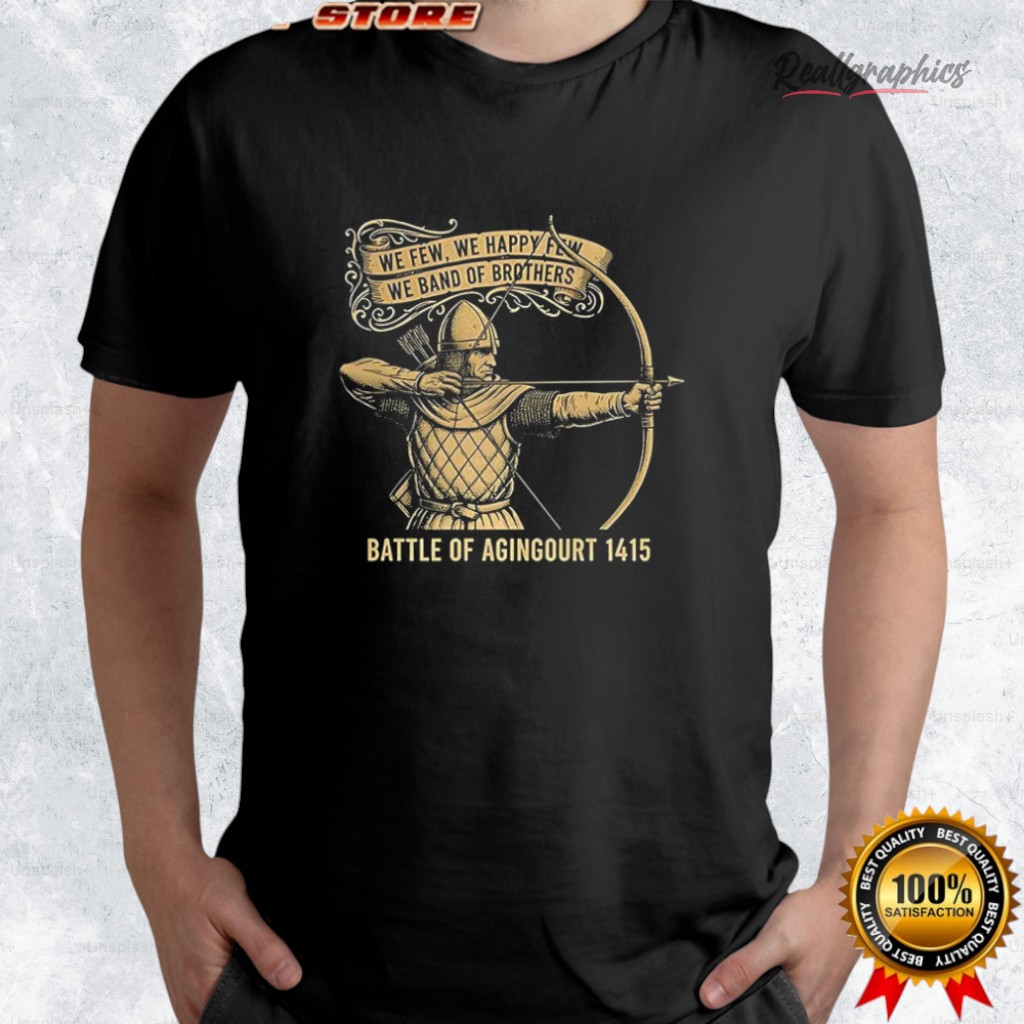 we-few-we-happy-few-we-band-of-brothers-battle-of-agingourt-1415-medieal-warrior-shirt-4_d9u7xv we few we happy few we band of brothers battle of agingourt 1415 medieal warrior shirt 4 d9u7xv