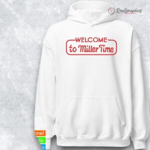 welcome to miller time shirt 1 toqxhy