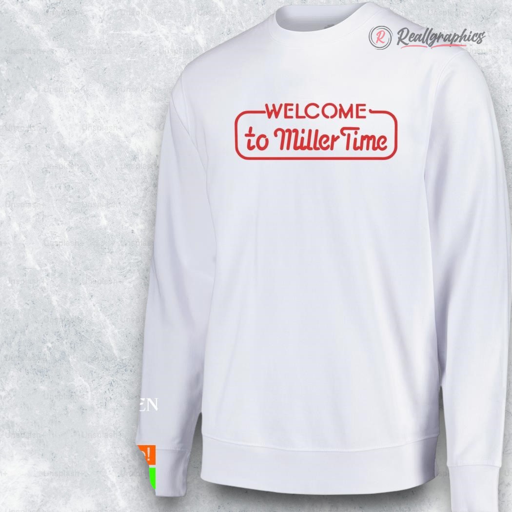 welcome to miller time shirt 2 jcanc1
