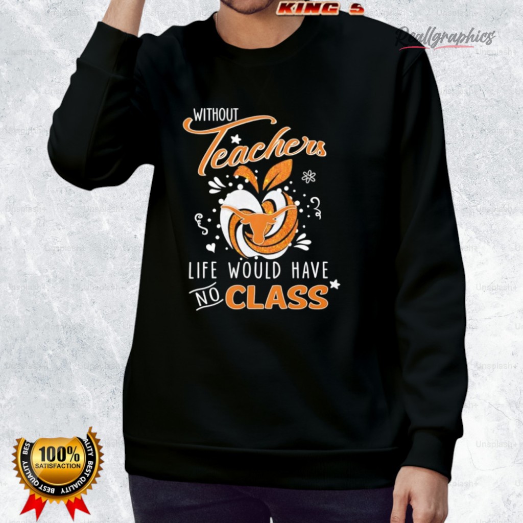 without-teachers-texas-longhorns-life-would-hae-no-class-apple-logo-shirt-3_jqah3n without teachers texas longhorns life would hae no class apple logo shirt 3 jqah3n