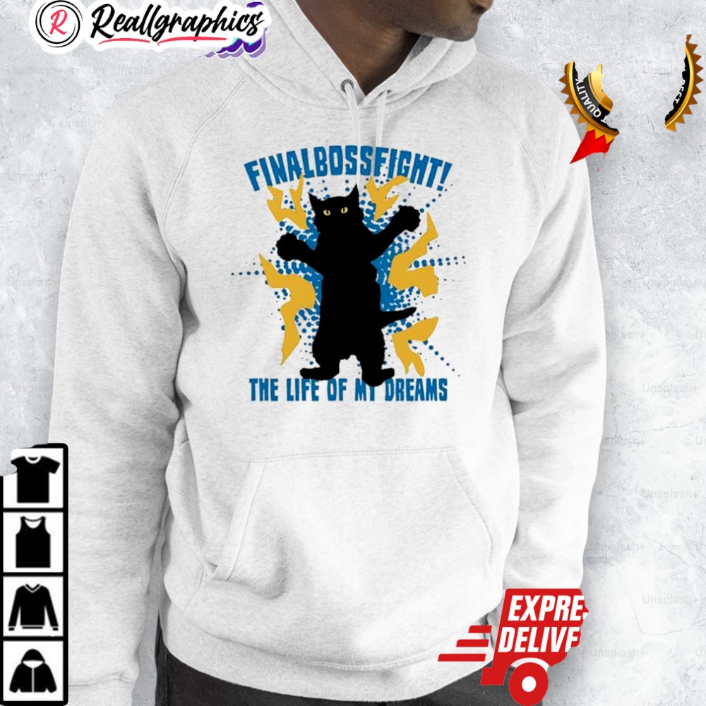 cat-finalbossfight-the-life-of-my-dreams-shirt-3_niijqy cat finalbossfight the life of my dreams shirt 3 niijqy
