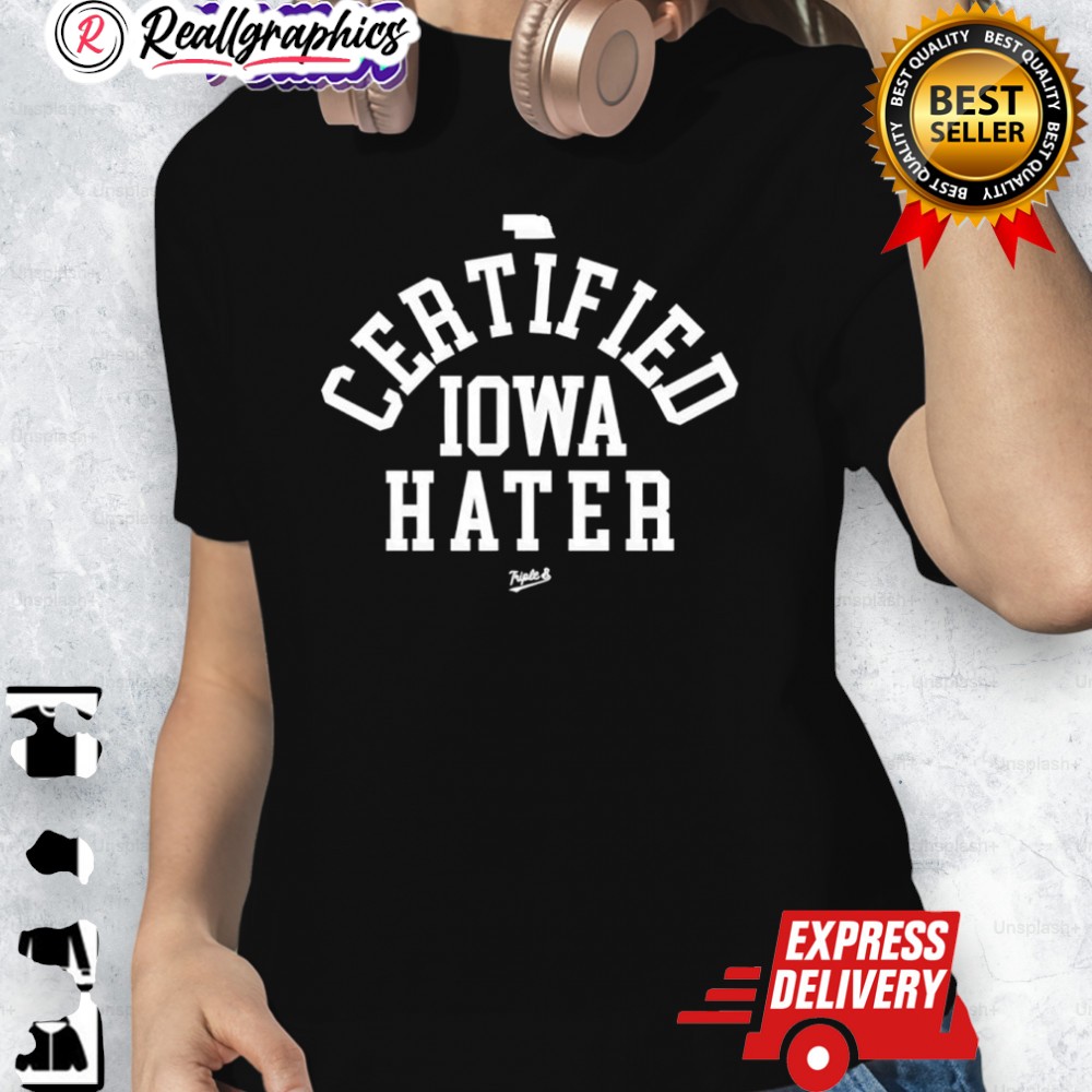 Certified Iowa Hater Shirt Certified Iowa Hater Shirt