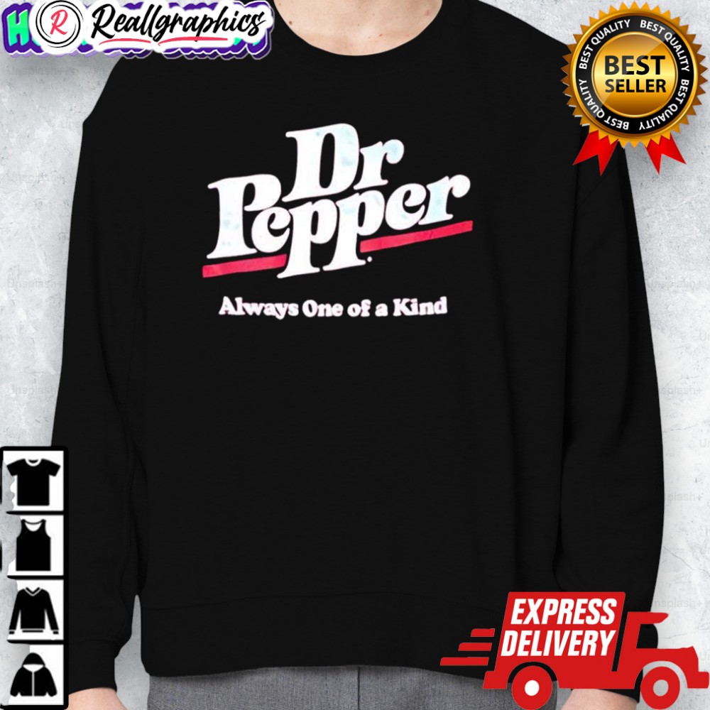 dr. pepper always one of a kind shirt 2 qtzp21