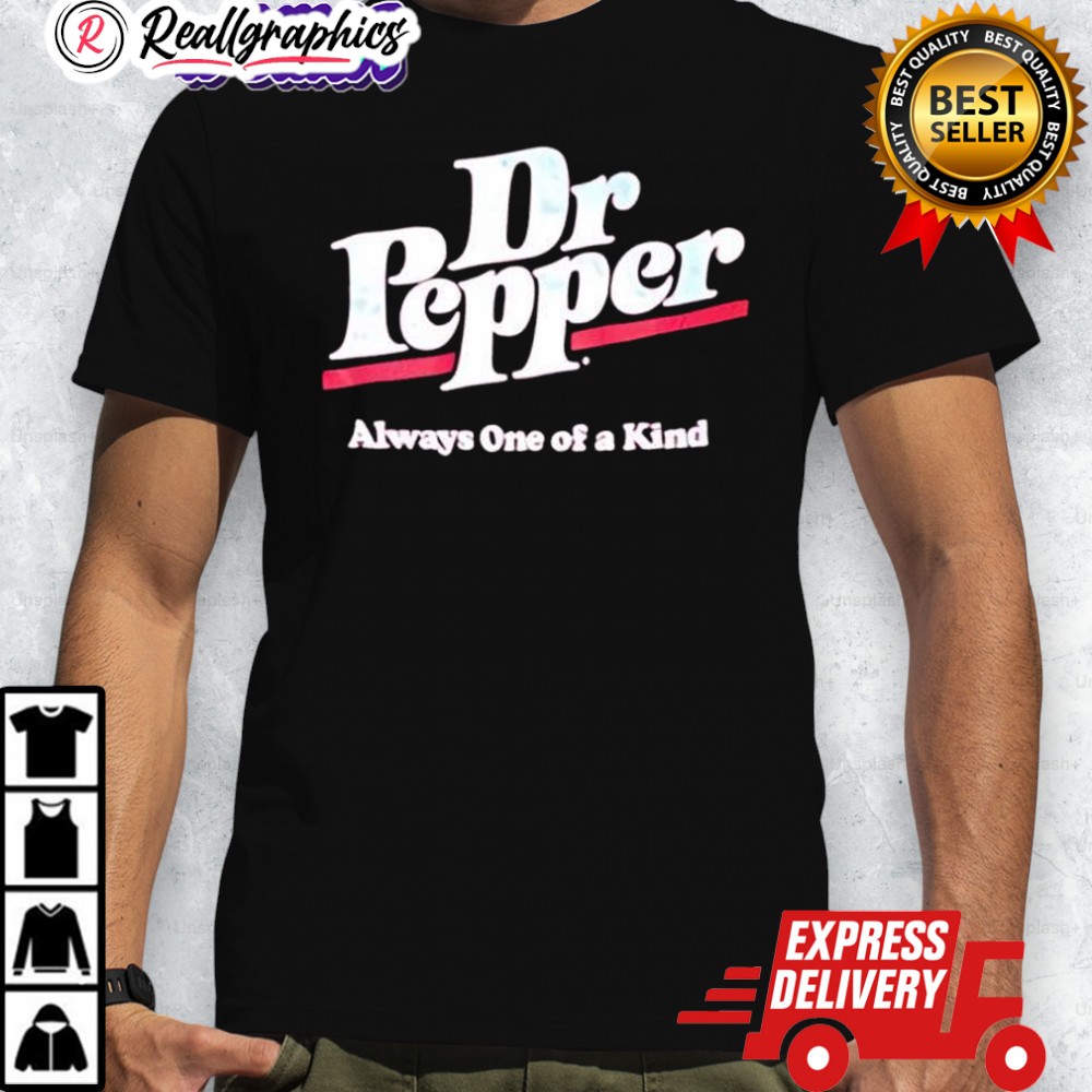 dr.-pepper-always-one-of-a-kind-shirt-4_zr1wsk dr. pepper always one of a kind shirt 4 zr1wsk