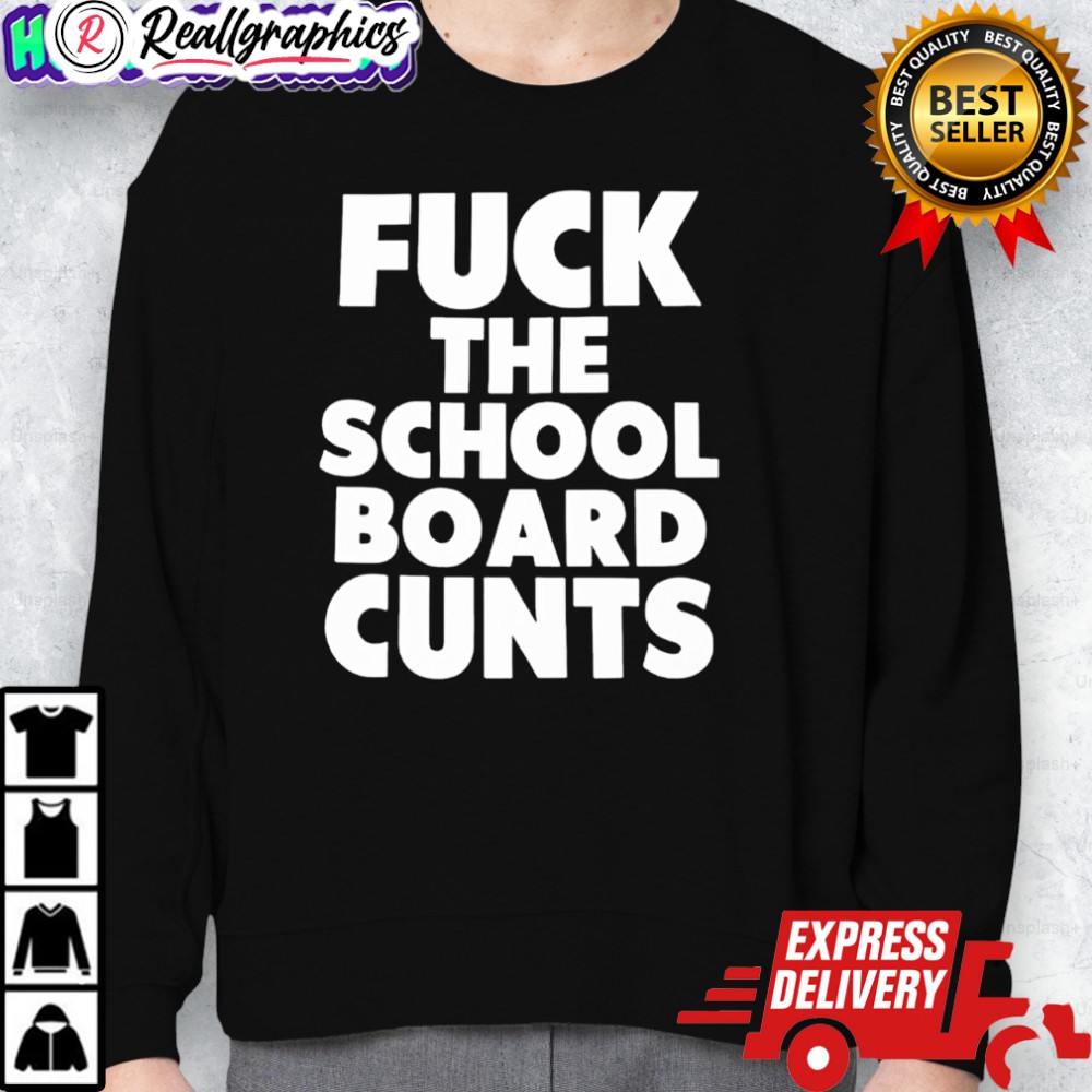 fuck the school board cunts shirt 2 fnwvbw
