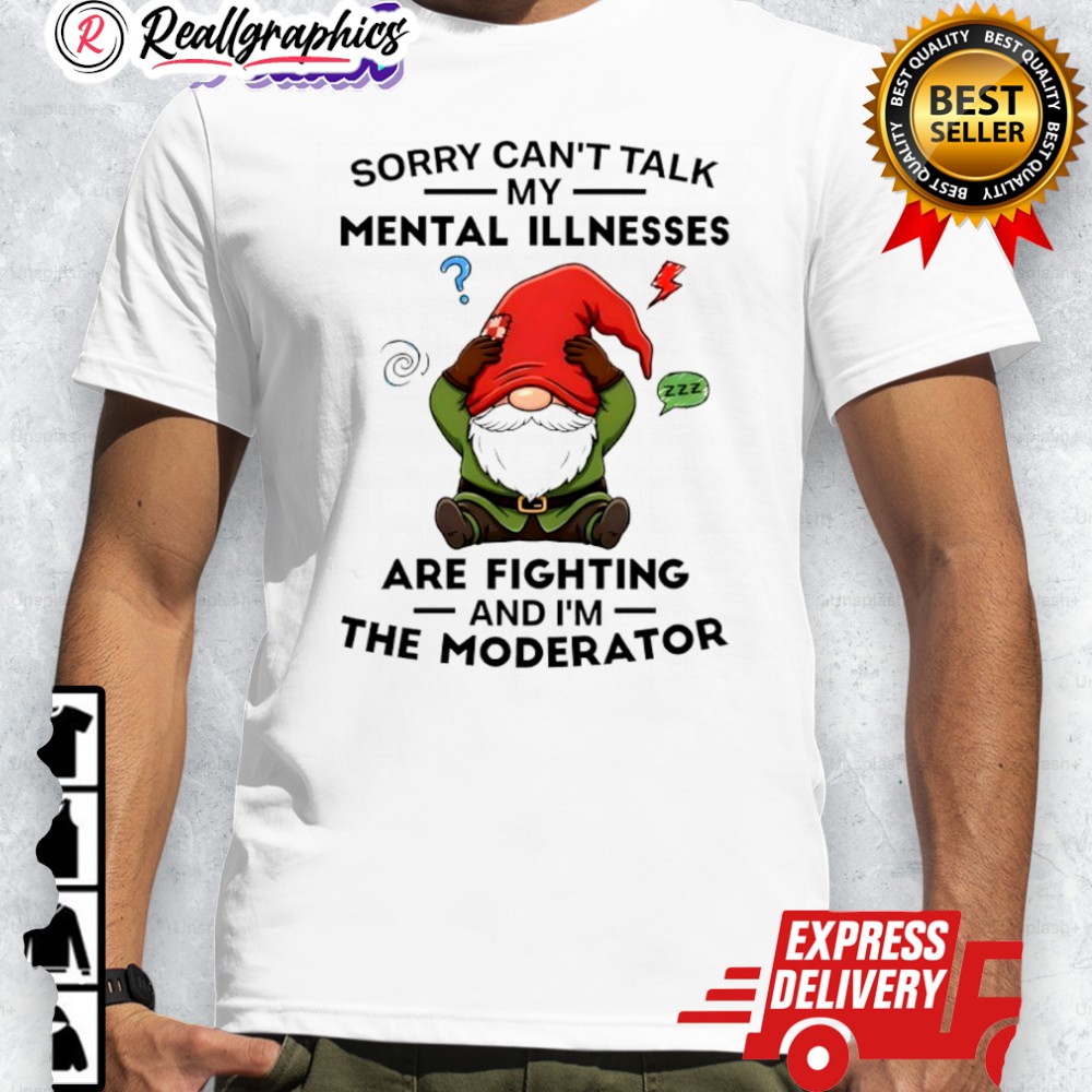 gnome-sorry-cant-talk-my-mental-illnesses-zzz-are-fighting-and-im-the-moderator-shirt-4_lzsxjk gnome sorry cant talk my mental illnesses zzz are fighting and im the moderator shirt 4 lzsxjk