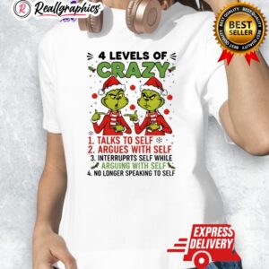 grinch christmas 4 leels of crazy talks to self argues with self shirt 1 fra7rf