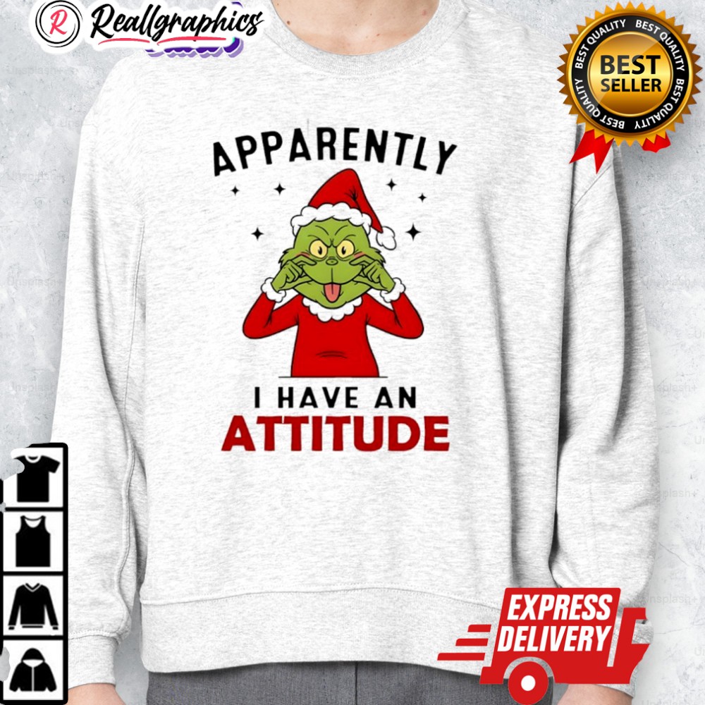 grinch christmas apparently i hae an attitude shirt 2 lmxdxo