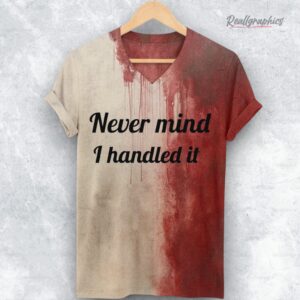 halloween neer mind i handled it graphic tee 1 mzhide