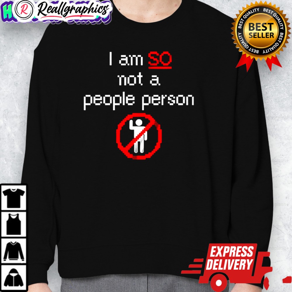 i am so not a people person prohibition signs shirt 2 kdxm3f