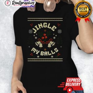 jingle my balls ugly christmas shirt 1 hvsu96