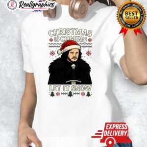 jon snow game of thrones christmas is coming let it snow shirt 1 m5zoit