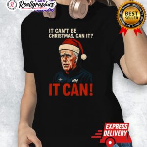mick mccarthy it cant be christmas can it it can shirt 1 kbzc8r