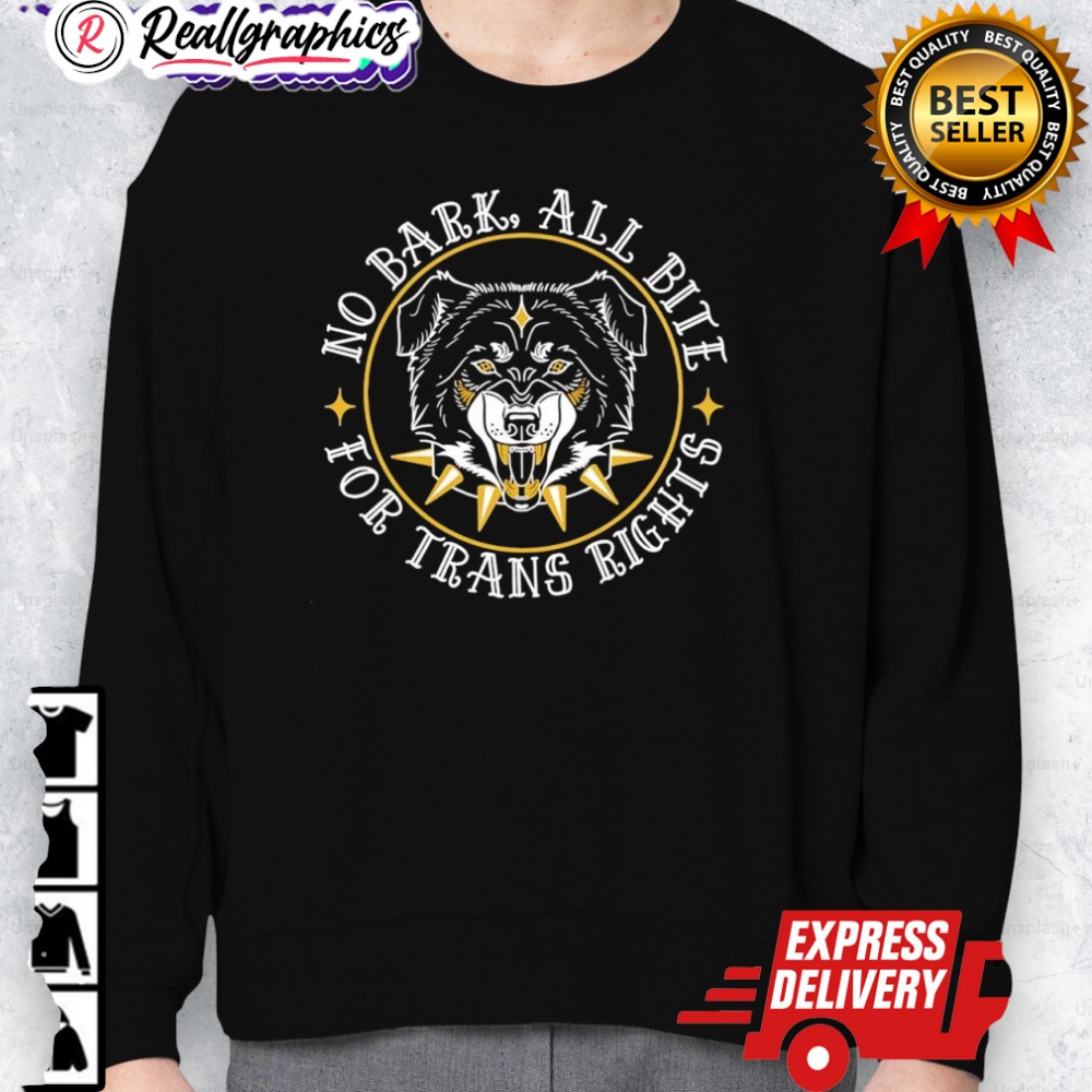no bark all bite for trans rights fierce dog shirt 2 anednl