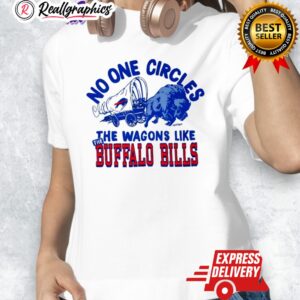 no one circles the wagons like buffalo bills shirt 1 r6yeh1