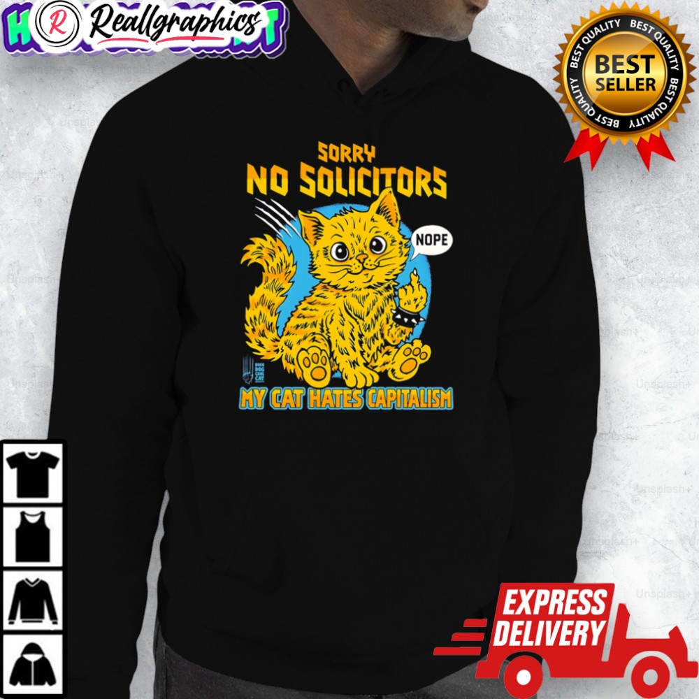 official-sorry-no-solicitors-my-cat-hates-capitalism-nope-shirt-3_pjq1ax official sorry no solicitors my cat hates capitalism nope shirt 3 pjq1ax