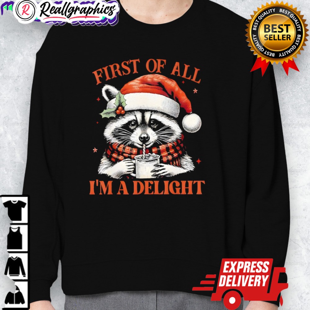 raccoon first of all im a delight merry christmas shirt 2 phcpa7