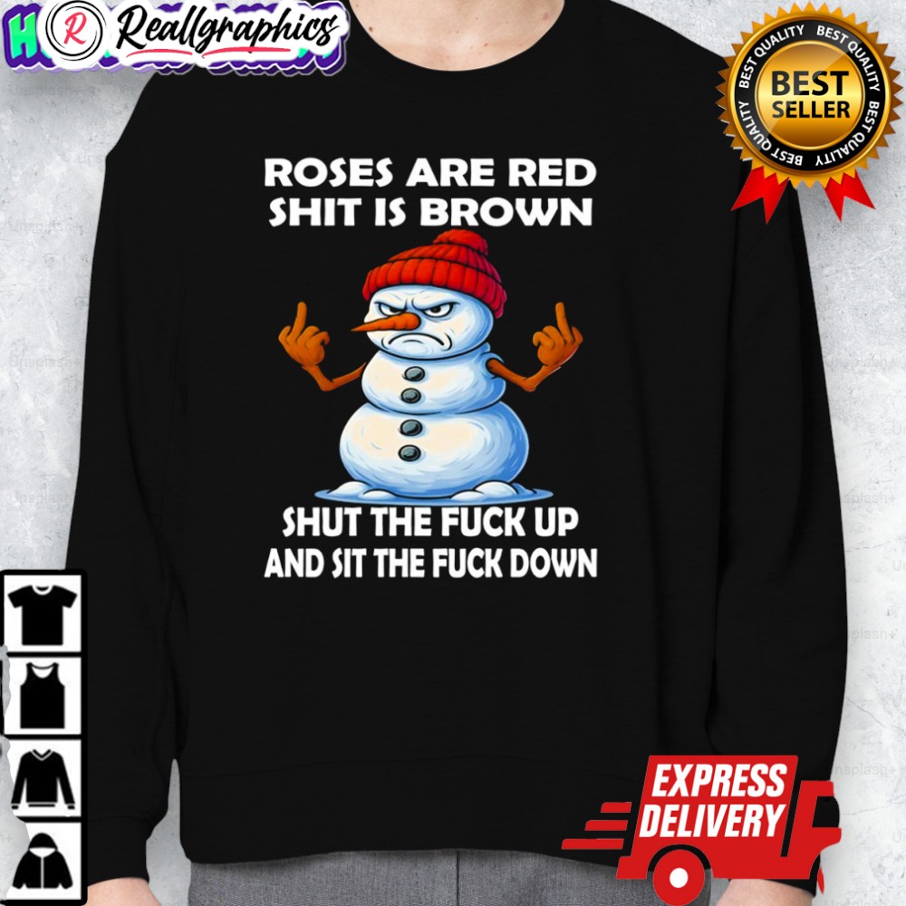 roses-are-red-shit-is-brown-shut-the-fuck-up-and-sit-the-fuck-down-shirt-2_g7jsqg roses are red shit is brown shut the fuck up and sit the fuck down shirt 2 g7jsqg