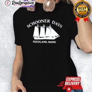 schooner days rockland maine shirt 1 o0aysz