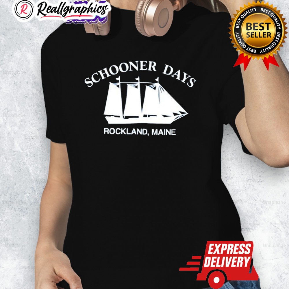 Schooner Days Rockland Maine Shirt Schooner Days Rockland Maine Shirt