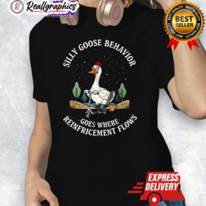 silly goose behaior goes where reinforcement flows scooter shirt 1 f5lil4
