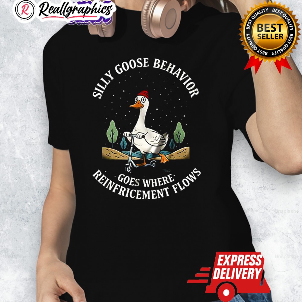 Silly Goose Behavior Goes Where Reinforcement Flows Scooter Shirt Silly Goose Behavior Goes Where Reinforcement Flows Scooter Shirt