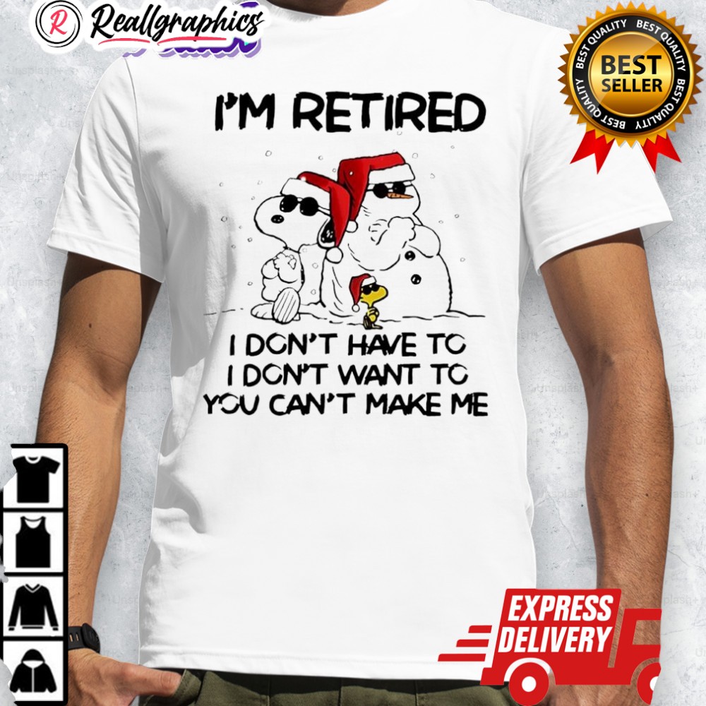 snoopy-woodstock-snowman-santa-hats-im-retired-i-dont-hae-to-i-dont-want-to-you-cant-make-me-shirt-4_ix0vas snoopy woodstock snowman santa hats im retired i dont hae to i dont want to you cant make me shirt 4 ix0vas