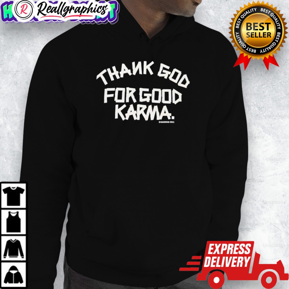 thank-god-for-good-karma-graphic-shirt-3_uiofbl thank god for good karma graphic shirt 3 uiofbl