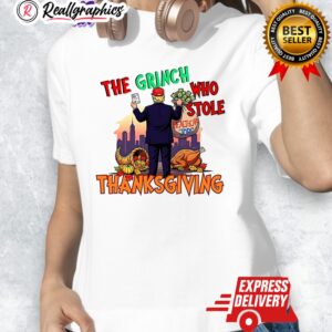 the grinch stole thanksgiing trump shirt 1 bukwi9