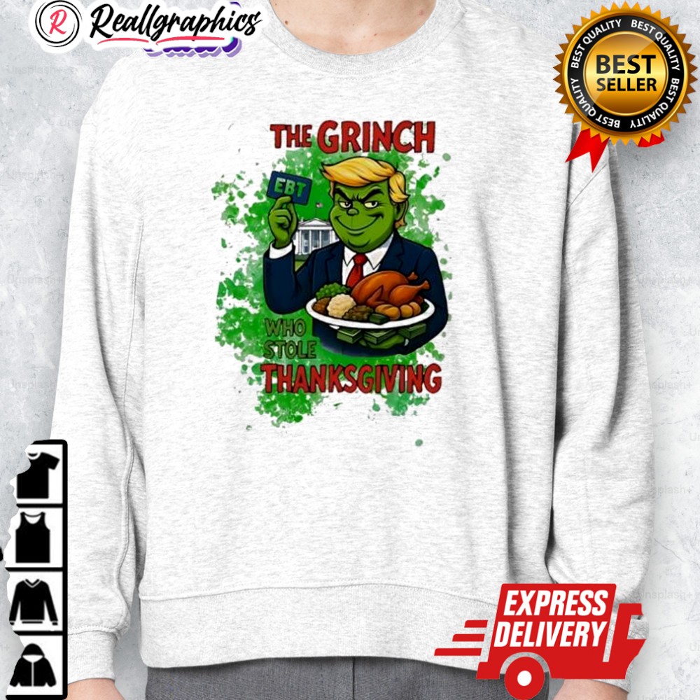 the grinch trump who stole thanksgiing ebt shirt 2 wokxi0