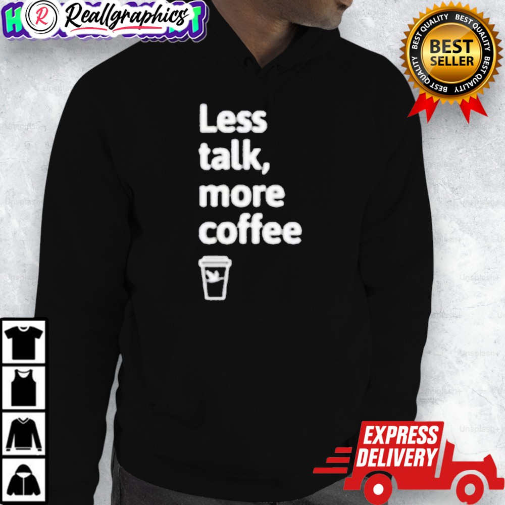 wawa less talk more coffee shirt 2 tp0jux
