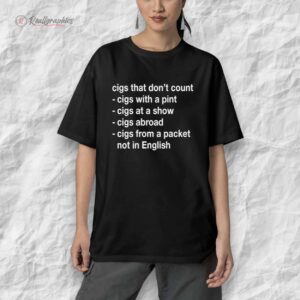 cigs that dont count shirt 1 h2g9dt