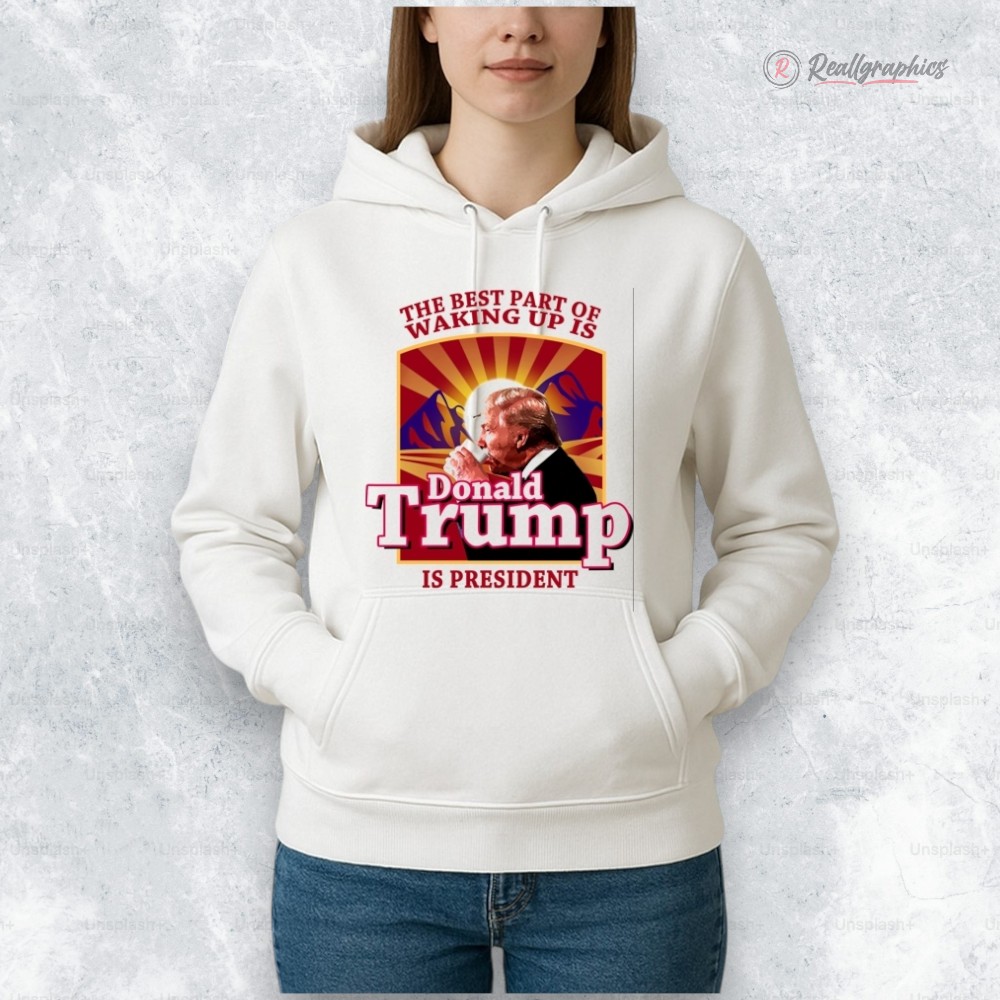 donald-trump-2026-the-best-part-of-waking-up-is-trump-is-president-shirt-2_ulrqhh donald trump 2026 the best part of waking up is trump is president shirt 2 ulrqhh